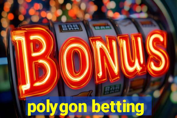 polygon betting